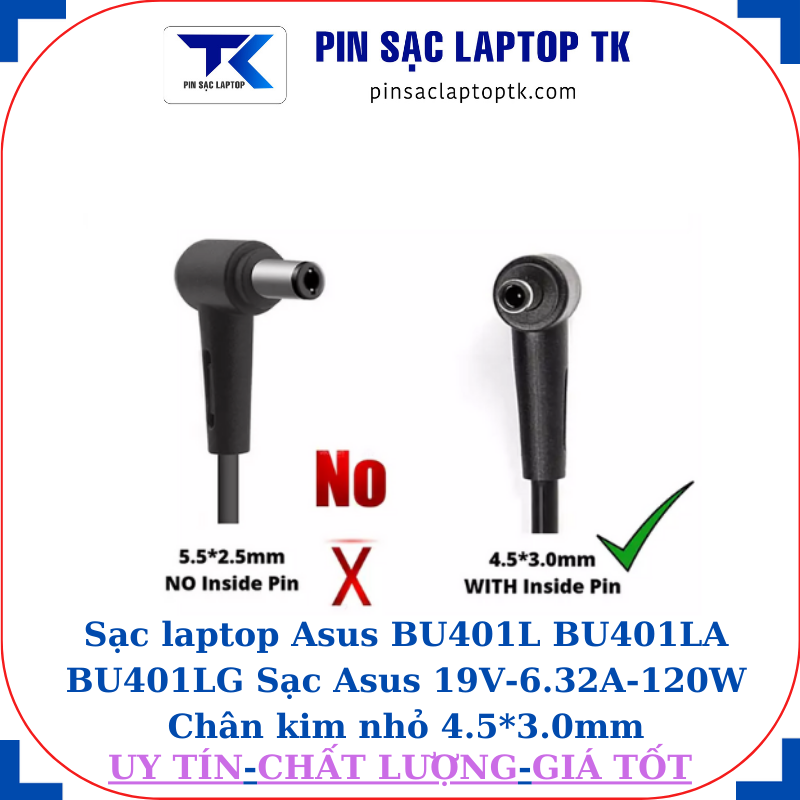 Sạc Asus BU401L BU401LA BU401LG Sạc Asus 19V-6.32A-120W Chân kim nhỏ 4.5*3.0mm
