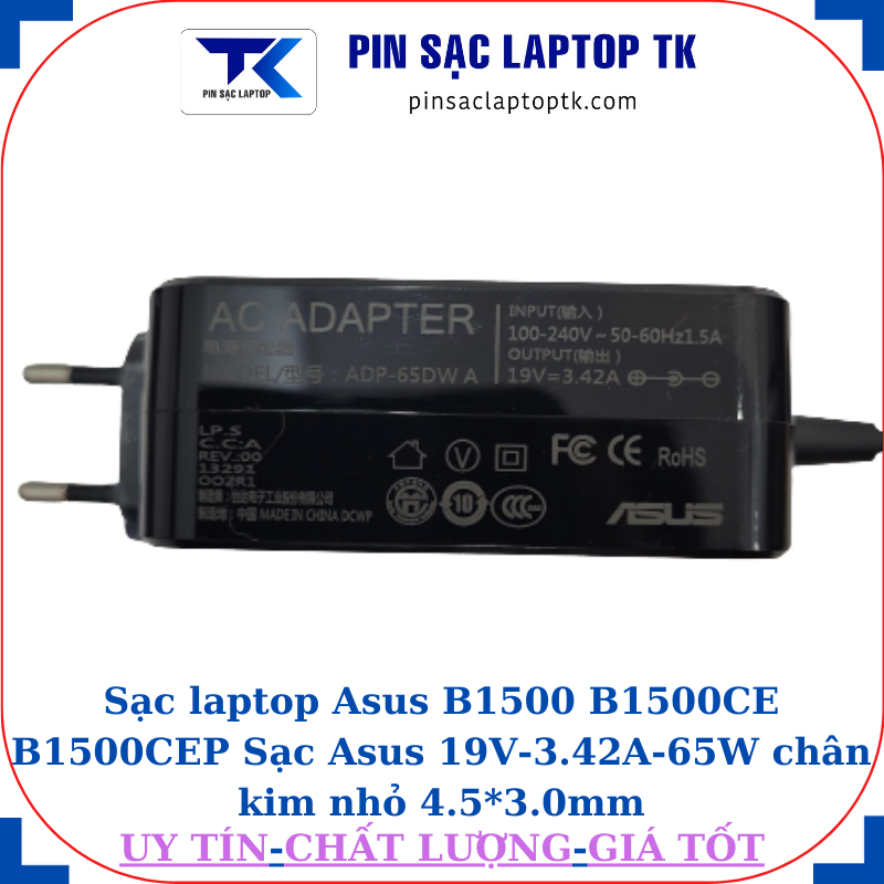Sạc Asus B1500 B1500CE B1500CEP Sạc Asus 19V-3.42A-65W chân kim nhỏ 4.5*3.0mm, thông số