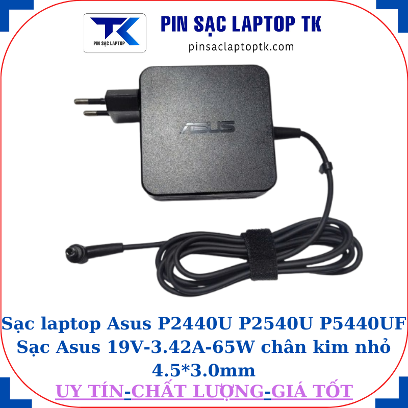 Sạc laptop Asus P2440U P2540U P5440UF Sạc Asus 19V-3.42A-65W chân kim nhỏ 4.5*3.0mm