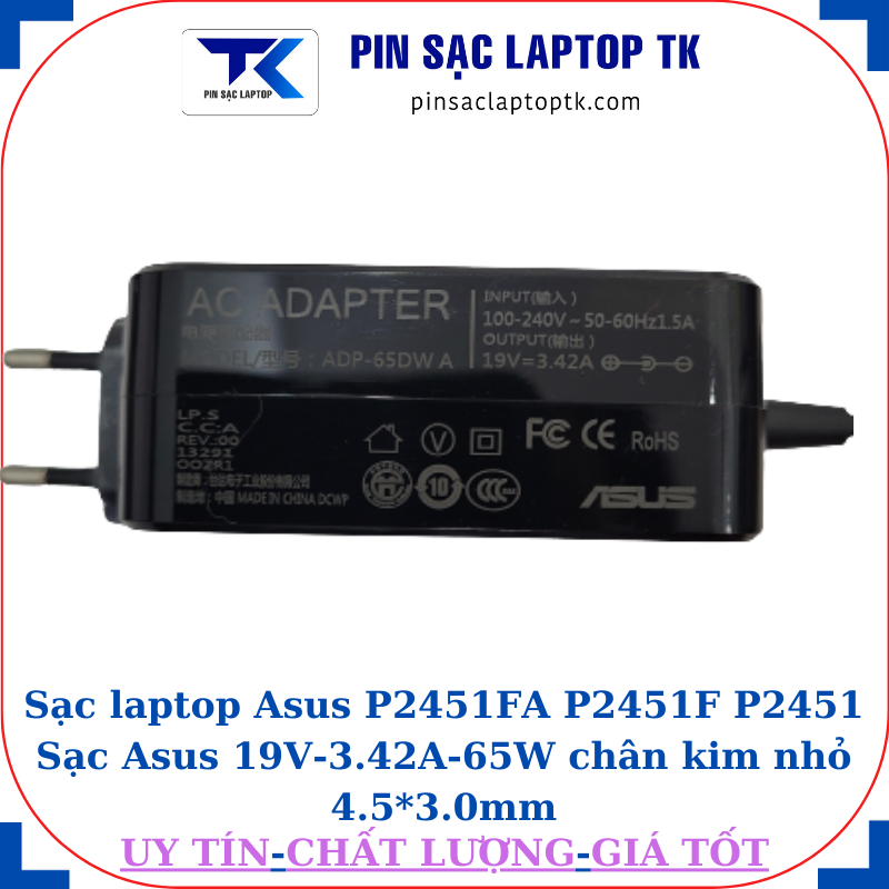Sạc Asus P2451FA P2451F P2451 Sạc Asus 19V-3.42A-65W chân kim nhỏ 4.5*3.0mm, thông số