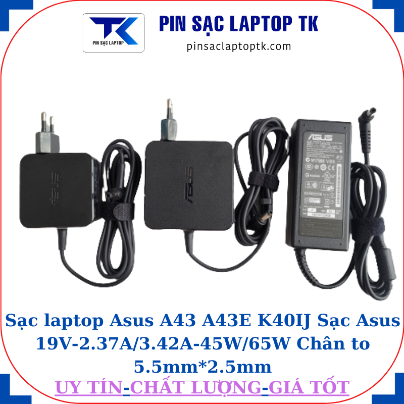 Sạc Asus A43 A43E K40IJ Sạc Asus 19V-2.37A/3.42A-45W/65W Chân to 5.5mm*2.5mm