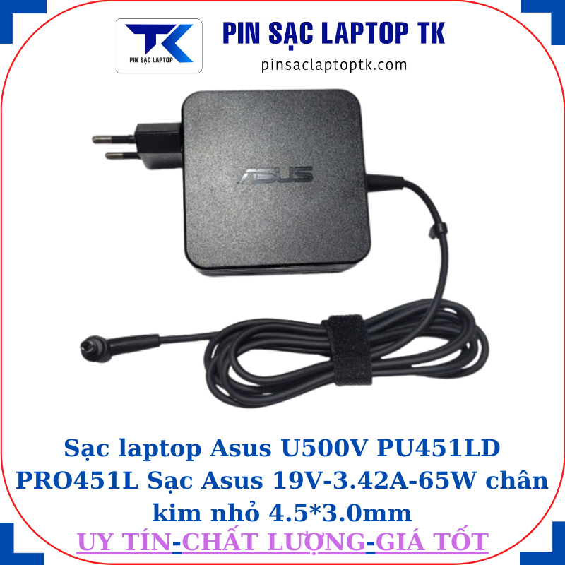 Sạc laptop Asus U500V PU451LD PRO451L Sạc Asus 19V-3.42A-65W chân kim nhỏ 4.5*3.0mm