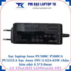 Sạc Asus PU500C P500CA PU551LA Sạc Asus 19V-3.42A-65W chân kim nhỏ 4.5*3.0mm, thông số