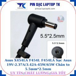 Sạc laptop Asus X454LA F454L F454LA Sạc Asus 19V-2.37A/3.42A-45W/65W Chân to 5.5mm*2.5mm
