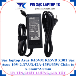 Sạc Asus K45VM K45VD X301 Sạc Asus 19V-2.37A/3.42A-45W/65W Chân to 5.5mm*2.5mm, 65W chữ nhật