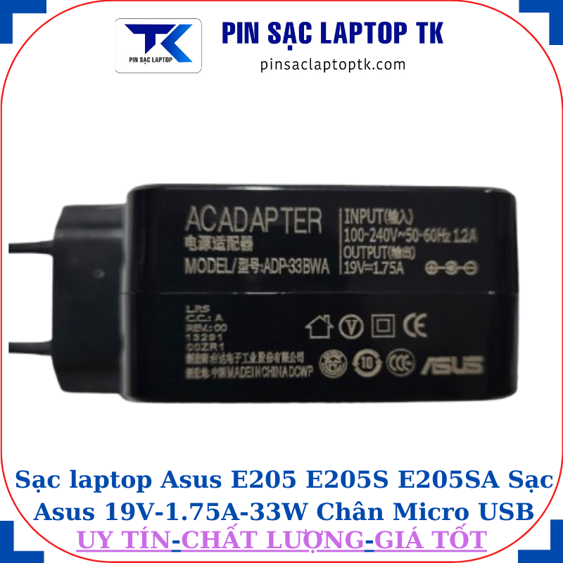 Sạc Asus E205 E205S E205SA Sạc Asus 19V-1.75A-33W Chân Micro USB, thông số sạc