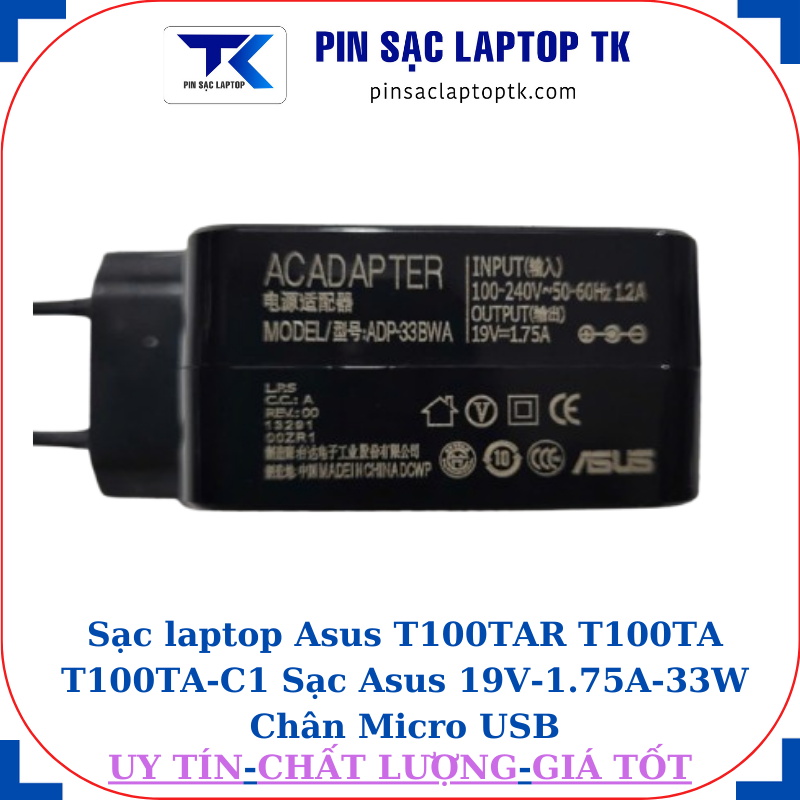 Sạc Asus T100TAR T100TA T100TA-C1 Sạc Asus 19V-1.75A-33W Chân Micro USB, thông số sạc