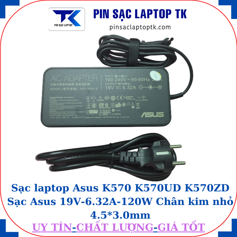 Sạc laptop Asus K570 K570UD K570ZD Sạc Asus 19V-6.32A-120W Chân kim nhỏ 4.5*3.0mm