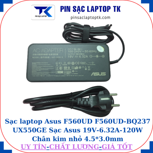 Sạc laptop Asus F560UD F560UD-BQ237 UX550GE Sạc Asus 19V-6.32A-120W Chân kim nhỏ 4.5*3.0mm