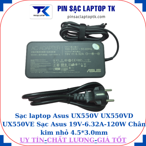 Sạc laptop Asus UX550V UX550VD UX550VE Sạc Asus 19V-6.32A-120W Chân kim nhỏ 4.5*3.0mm