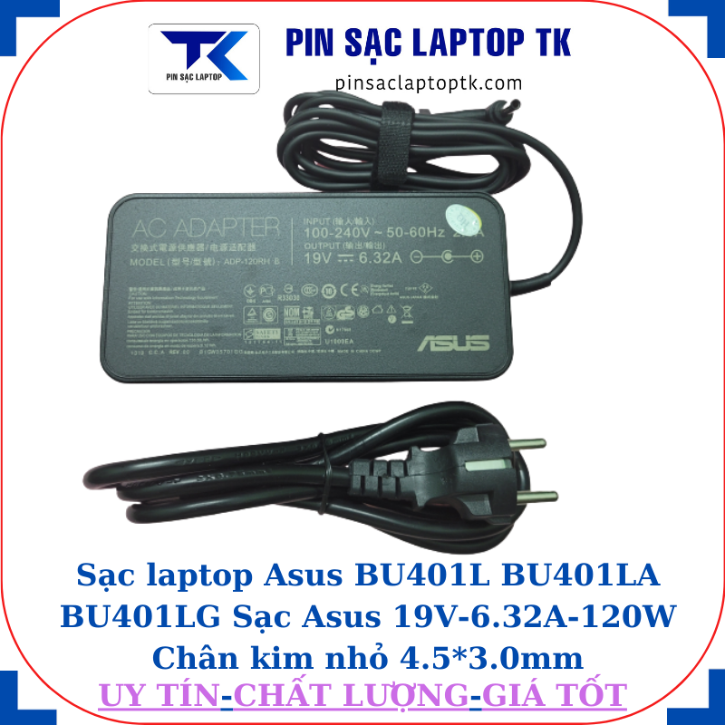 Sạc laptop Asus BU401L BU401LA BU401LG Sạc Asus 19V-6.32A-120W Chân kim nhỏ 4.5*3.0mm