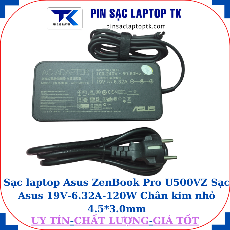 Sạc laptop Asus ZenBook Pro U500VZ Sạc Asus 19V-6.32A-120W Chân kim nhỏ 4.5*3.0mm