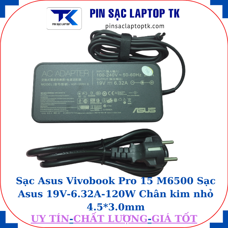 Sạc Asus Vivobook Pro 15 M6500 Sạc Asus 19V-6.32A-120W Chân kim nhỏ 4.5*3.0mm