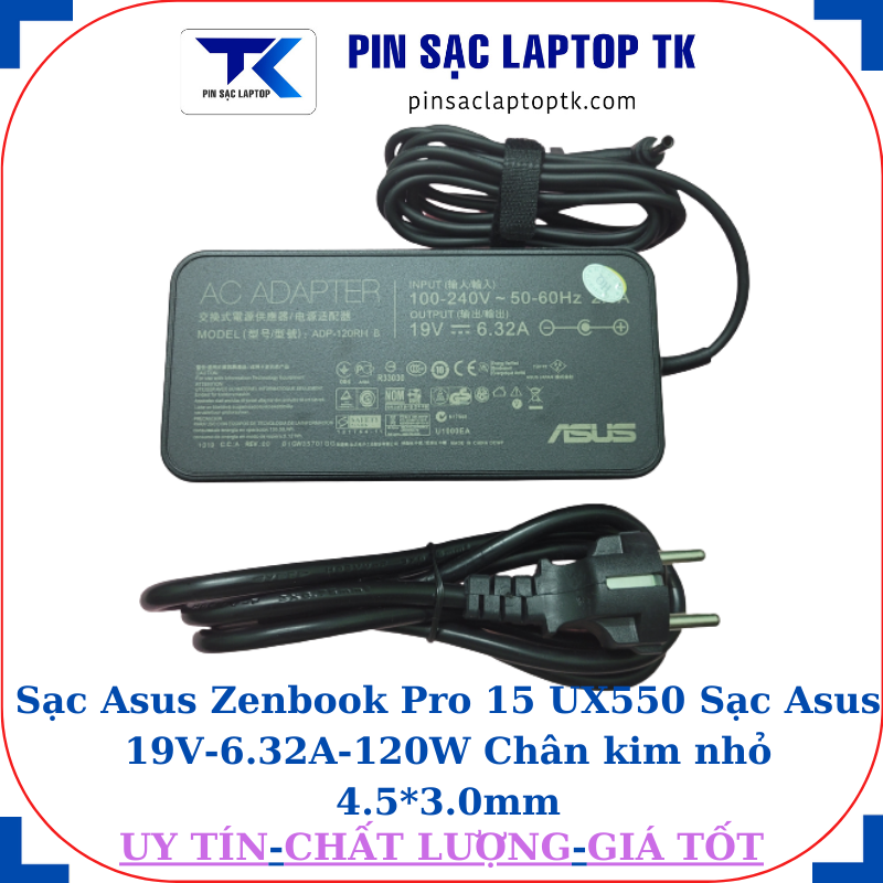 Sạc Asus Zenbook Pro 15 UX550 Sạc Asus 19V-6.32A-120W Chân kim nhỏ 4.5*3.0mm