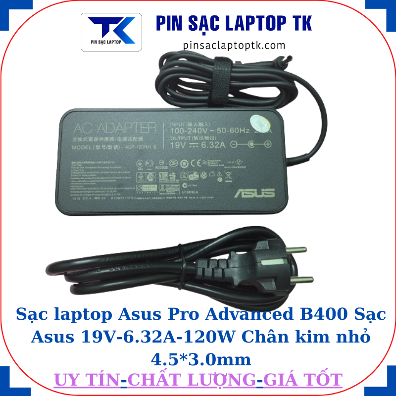 Sạc laptop Asus Pro Advanced B400 Sạc Asus 19V-6.32A-120W Chân kim nhỏ 4.5*3.0mm