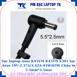 Sạc laptop Asus K45VM K45VD X301 Sạc Asus 19V-2.37A/3.42A-45W/65W Chân to 5.5mm*2.5mm