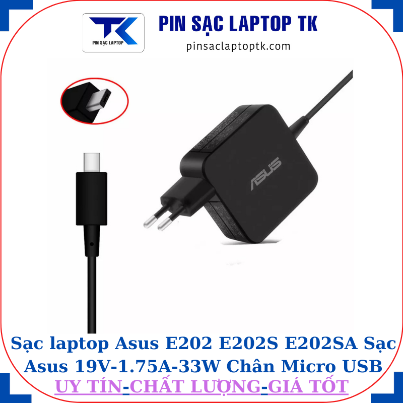 Sạc laptop Asus E202 E202S E202SA Sạc Asus 19V-1.75A-33W Chân Micro USB
