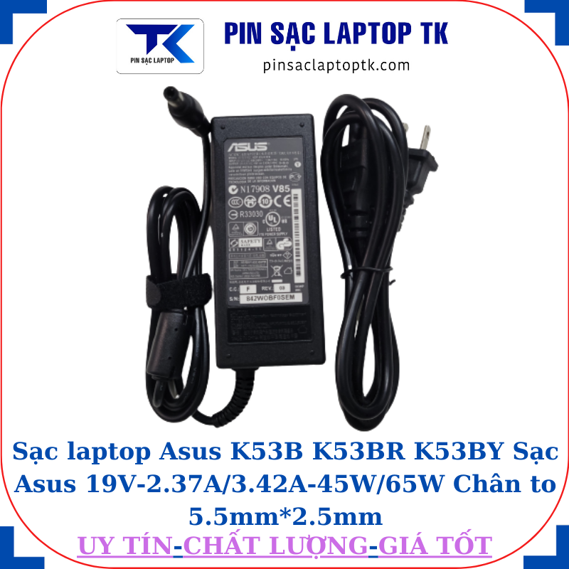 Sạc Asus K53B K53BR K53BY Sạc Asus 19V-2.37A/3.42A-45W/65W Chân to 5.5mm*2.5mm, 65W chữ nhật