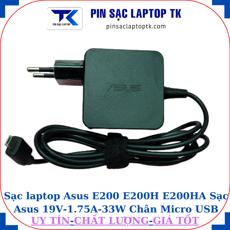 Sạc Asus E200 E200H E200HA Sạc Asus 19V-1.75A-33W Chân Micro USB