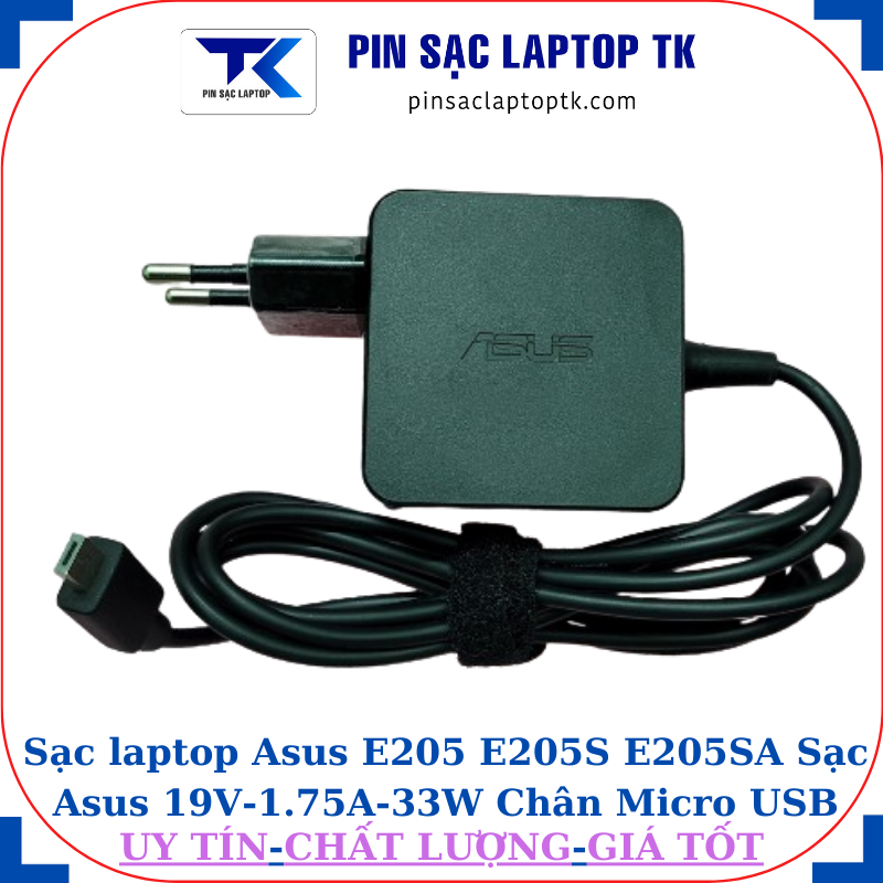 Sạc Asus E205 E205S E205SA Sạc Asus 19V-1.75A-33W Chân Micro USB