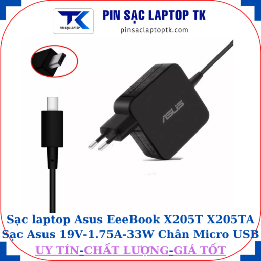 Sạc laptop Asus EeeBook X205T X205TA Sạc Asus 19V-1.75A-33W Chân Micro USB