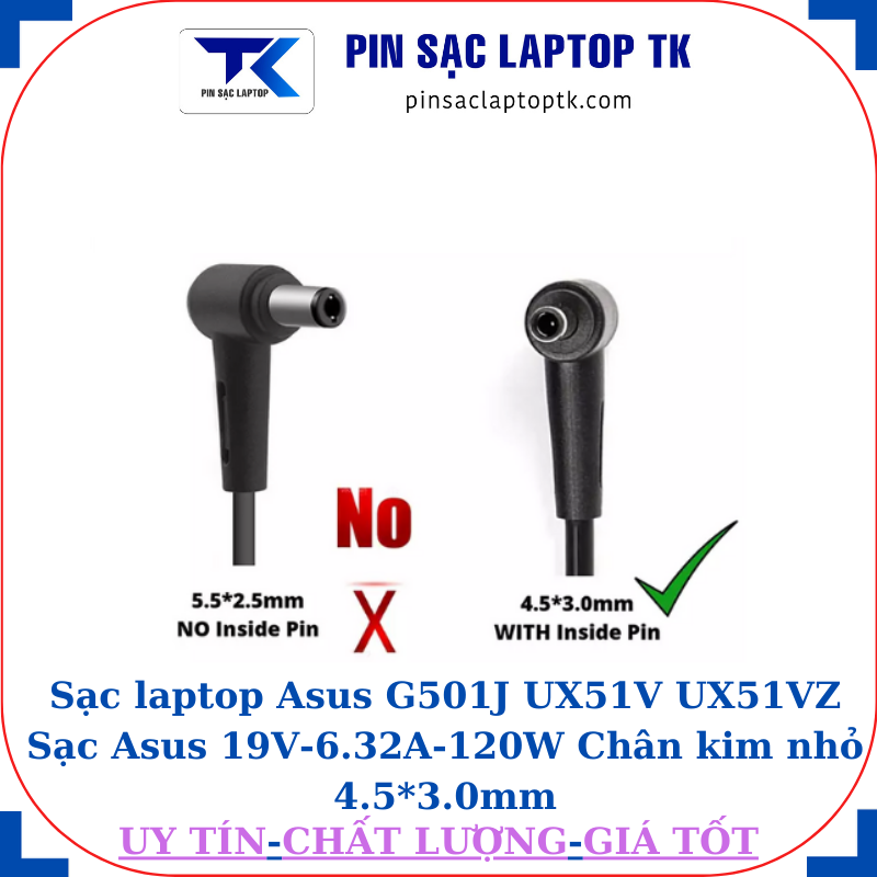 Sạc Asus G501J UX51V UX51VZ Sạc Asus 19V-6.32A-120W Chân kim nhỏ 4.5*3.0mm