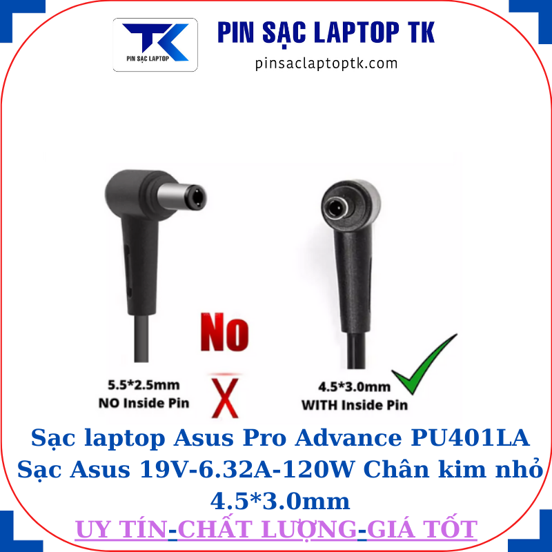 Sạc Asus Pro Advance PU401LA Sạc Asus 19V-6.32A-120W Chân kim nhỏ 4.5*3.0mm