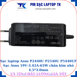 Sạc Asus P2440U P2540U P5440UF Sạc Asus 19V-3.42A-65W chân kim nhỏ 4.5*3.0mm, thông số