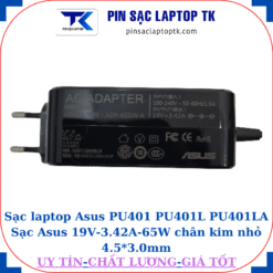 Sạc Asus PU401 PU401L PU401LA Sạc Asus 19V-3.42A-65W chân kim nhỏ 4.5*3.0mm, thông số sạc