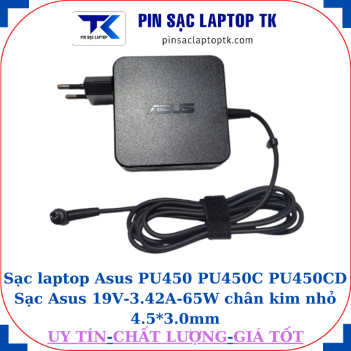 Sạc laptop Asus PU450 PU450C PU450CD Sạc Asus 19V-3.42A-65W chân kim nhỏ 4.5*3.0mm