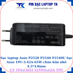 Sạc Asus P2520 P2540 P2540U Sạc Asus 19V-3.42A-65W chân kim nhỏ 4.5*3.0mm, thông số