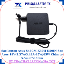 Sạc Asus S46CM K50IJ K50IN Sạc Asus 19V-2.37A/3.42A-45W/65W Chân to 5.5mm*2.5mm, 65W vuông