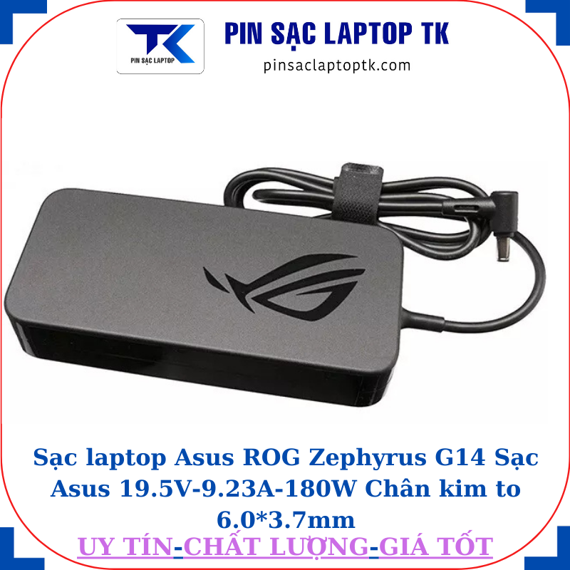 Sạc Asus ROG Zephyrus G14 Sạc Asus 19.5V-9.23A-180W Chân kim to 6.0*3.7mm, logo