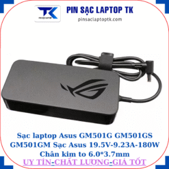Sạc Asus GM501G GM501GS GM501GM Sạc Asus 19.5V-9.23A-180W Chân kim to 6.0*3.7mm, logo
