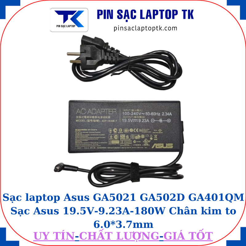 Sạc Asus GA5021 GA502D GA401QM Sạc Asus 19.5V-9.23A-180W Chân kim to 6.0*3.7mm, thông số