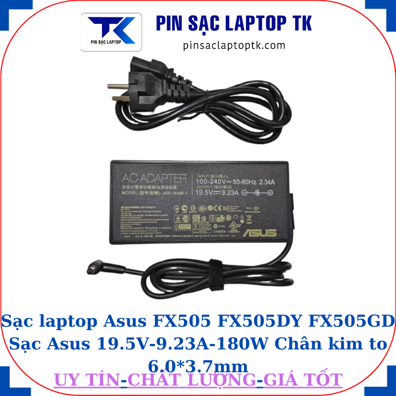 Sạc Asus FX505 FX505DY FX505GD Sạc Asus 19.5V-9.23A-180W Chân kim to 6.0*3.7mm, thông số