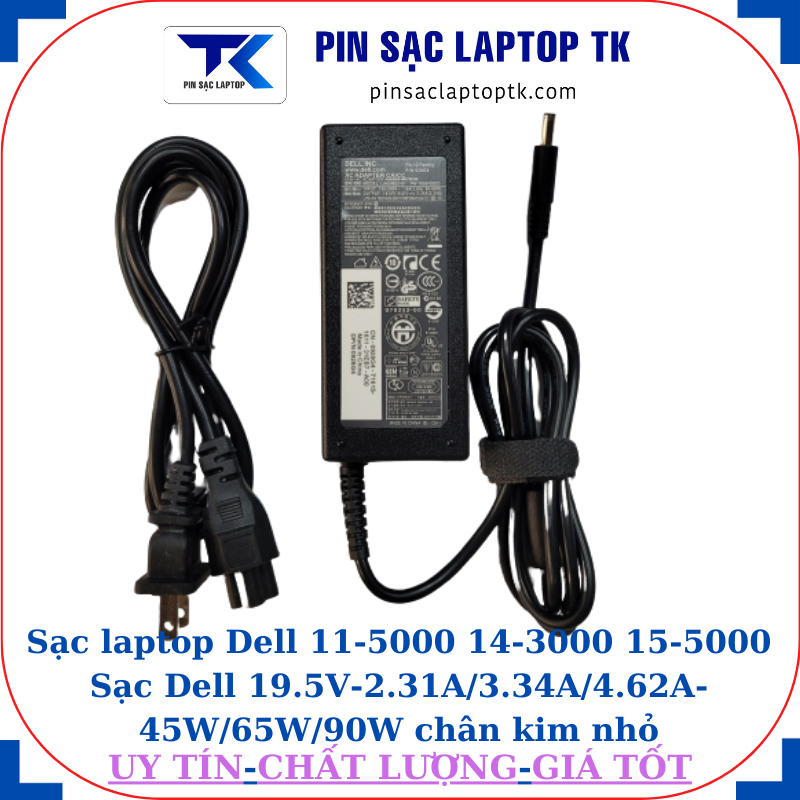 Sạc Dell 11-5000 14-3000 15-5000 Sạc Dell 19.5V-2.31A/3.34A/4.62A-45W/65W/90W chân kim nhỏ(4.5mm*3.0mm), Sạc 65W