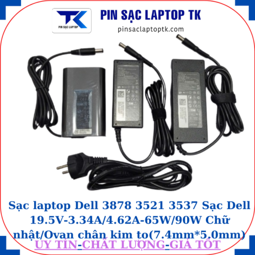 Sạc Dell 3878 3521 3537 Sạc Dell 19.5V-3.34A/4.62A-65W/90W Chữ nhật/Ovan chân kim to(7.4mm*5.0mm)