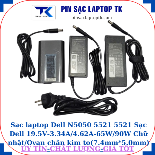 Sạc Dell N5050 5521 5521 Sạc Dell 19.5V-3.34A/4.62A-65W/90W Chữ nhật/Ovan chân kim to(7.4mm*5.0mm)
