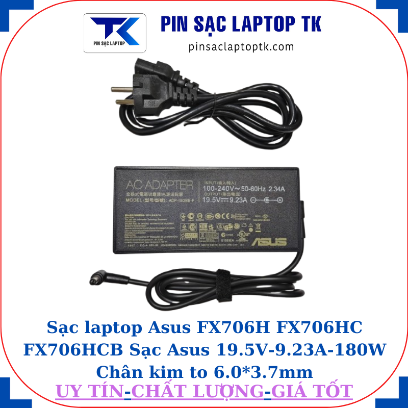 Sạc Asus FX706H FX706HC FX706HCB Sạc Asus 19.5V-9.23A-180W Chân kim to 6.0*3.7mm, thông số