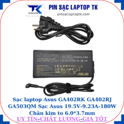 Sạc GA402RK GA402RJ GA503QM Sạc Asus 19.5V-9.23A-180W Chân kim to 6.0*3.7mm, thông số