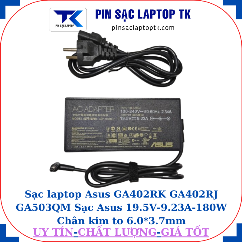 Sạc GA402RK GA402RJ GA503QM Sạc Asus 19.5V-9.23A-180W Chân kim to 6.0*3.7mm, thông số