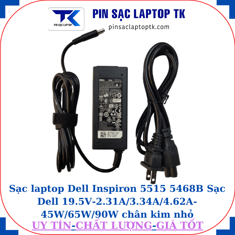 Sạc Dell Inspiron 5515 5468B Sạc Dell 19.5V-2.31A/3.34A/4.62A-45W/65W/90W chân kim nhỏ(4.5mm*3.0mm), sạc dell 45W