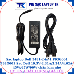 Sạc Dell 5481-2-in-1 P93G001 P92G001 Sạc Dell 19.5V-2.31A/3.34A/4.62A-45W/65W/90W chân kim nhỏ(4.5mm*3.0mm), sạc 45W