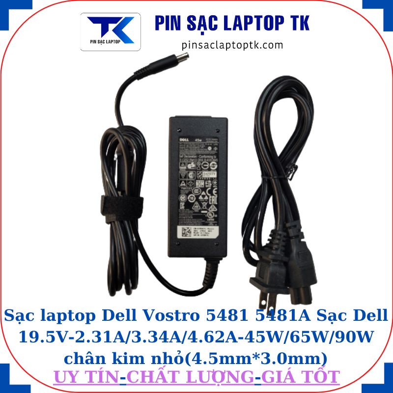 Sạc Dell Vostro 5481 5481A Sạc Dell 19.5V-2.31A/3.34A/4.62A-45W/65W/90W chân kim nhỏ(4.5mm*3.0mm), sạc 45W