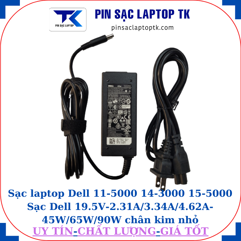 Sạc Dell 11-5000 14-3000 15-5000 Sạc Dell 19.5V-2.31A/3.34A/4.62A-45W/65W/90W chân kim nhỏ(4.5mm*3.0mm), Sạc 45W