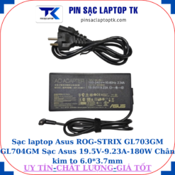 Sạc Asus ROG-STRIX GL703GM GL704GM Sạc Asus 19.5V-9.23A-180W Chân kim to 6.0*3.7mm, thông số