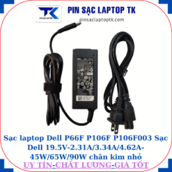 Sạc Dell P66F P106F P106F003 Sạc Dell 19.5V-2.31A/3.34A/4.62A-45W/65W/90W chân kim nhỏ(4.5mm*3.0mm), sạc 45W