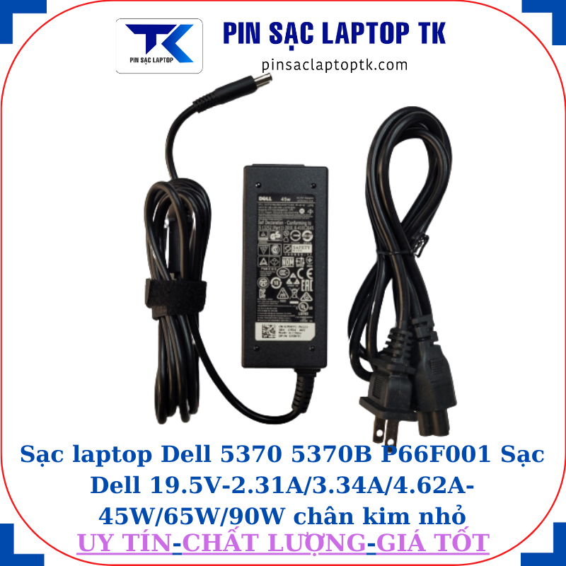 Sạc Dell 5370 5370B P66F001 Sạc Dell 19.5V-2.31A/3.34A/4.62A-45W/65W/90W chân kim nhỏ(4.5mm*3.0mm). sạc 45W