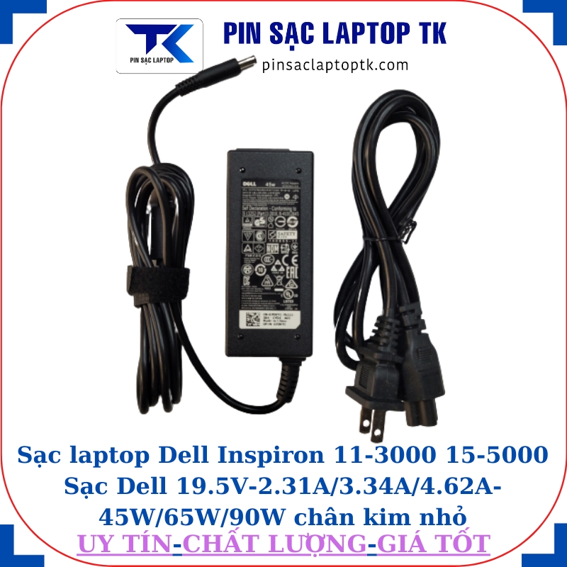 Sạc Dell Inspiron 11-3000 15-5000 Sạc Dell 19.5V-2.31A/3.34A/4.62A-45W/65W/90W chân kim nhỏ(4.5mm*3.0mm), sạc 45W